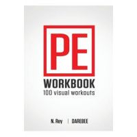 P.E. Workbook - 100 Workouts: No-Equipment Visual Workouts for Physical Education - N. Rey