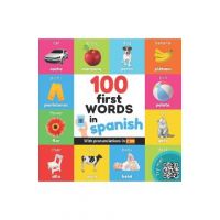 100 first words in spanish: Bilingual picture book for kids: english / spanish with pronunciations - Yukibooks