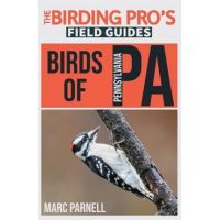 Birds of Pennsylvania (The Birding Pro's Field Guides) - Marc Parnell