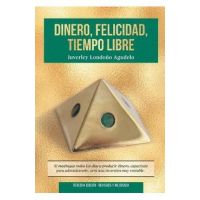 Dinero, Felicidad, Tiempo Libre: Si madrugas a producir dinero, capacítate para administrarlo. Será una excelente inversión. - Juverley Londono Agudelo