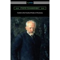 Guide to the Practical Study of Harmony - Pyotr Tchaikovsky