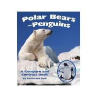 Polar Bears and Penguins: A Compare and Contrast Book - Katharine Hall