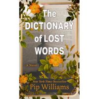 The Dictionary of Lost Words - Pip Williams