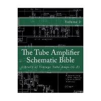 The Tube Amplifier Schematic Bible Volume 2: Library of Vintage Tube Amps (G-Z) - Salvatore Gambino