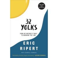 32 Yolks: From My Mother's Table to Working the Line - Eric Ripert