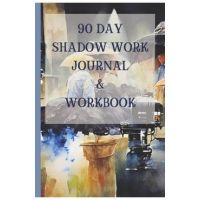 90 Day Shadow Work Journal And Workbook: A Guided Journal With Prompts For The Ultimate Inner Child Healing - Michelle Chiwawa