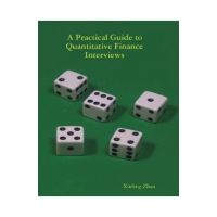 A Practical Guide To Quantitative Finance Interviews - Xinfeng Zhou