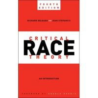Critical Race Theory, Fourth Edition: An Introduction - Richard Delgado