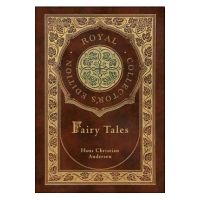 Hans Christian Andersen's Fairy Tales (Royal Collector's Edition) (Case Laminate Hardcover with Jacket) - Hans Christian Andersen