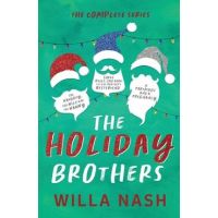 The Holiday Brothers Complete Series - Willa Nash