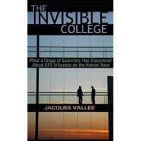 The Invisible College: What a Group of Scientists Has Discovered About UFO Influence on the Human Race - Jacques Vallee