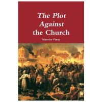 The Plot Against the Church - Maurice Pinay
