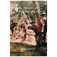 The Secret of Hanging Rock: With Commentaries by John Taylor, Yvonne Rousseau and Mudrooroo - Joan Lindsay