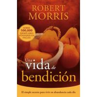 Una Vida de Bendicion = The Blessed Life - Robert Morris