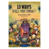 13 Ways to Kill Your Community 2nd Edition - Doug Griffiths