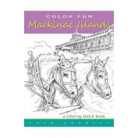 COLOR FUN - Mackinac Island! A coloring sketch book.: Color all of Mackinac Island's famous treasures, sights and unique things that it has to offer. - Cher Charest