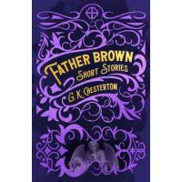 Father Brown Short Stories - G. K. Chesterton