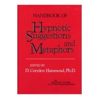 Handbook of Hypnotic Suggestions and Metaphors - D.Corydon Hammond