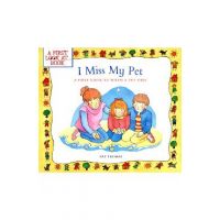 I Miss My Pet: A First Look at When a Pet Dies - Pat Thomas