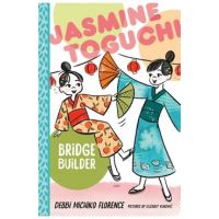 Jasmine Toguchi, Bridge Builder - Debbi Michiko Florence