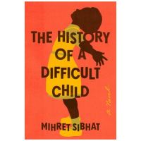 The History of a Difficult Child - Mihret Sibhat