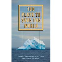 100 Plays to Save the World - Elizabeth Freestone
