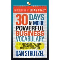 30 Days to a More Powerful Business Vocabulary: The 500 Words You Need to Transform Your Career and Your Life - Dan Strutzel