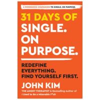 31 Days of Single on Purpose: Redefine Everything. Find Yourself First. - John Kim