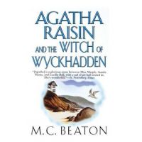 Agatha Raisin and the Witch of Wyckhadden: An Agatha Raisin Mystery - M. C. Beaton