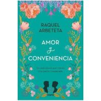 Amor Y Conveniencia / Love and Convenience - Raquel Arbeteta