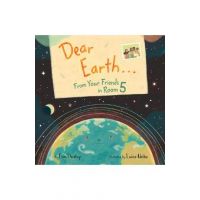 Dear Earth...from Your Friends in Room 5 - Erin Dealey