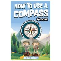 How to Use a Compass for Kids - Graham Rick Grey