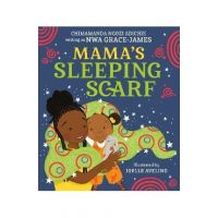 Mama's Sleeping Scarf - Chimamanda Ngozi Adichie