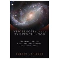 New Proofs for the Existence of God - Robert J Spitzer