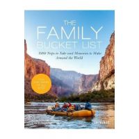 The Family Bucket List: 1,000 Trips to Take and Memories to Make Around the World - Nana Luckham