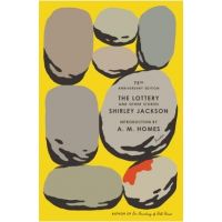 The Lottery and Other Stories: 75th Anniversary Edition - Shirley Jackson