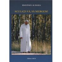 Sculati-va, sa mergem! | Papa Ioan Paul II