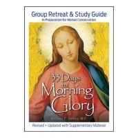 33 Days to Morning Glory: Group Retreat & Study Guide - Michael E. Gaitley