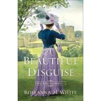 A Beautiful Disguise - Roseanna M. White
