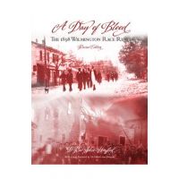 A Day of Blood: The 1898 Wilmington Race Riot - Lerae Sikes Umfleet