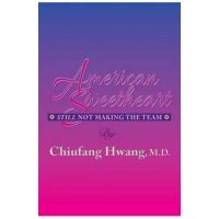 American Sweetheart: Still Not Making the Team - Chiufang Hwang