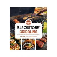 Blackstone(r) Griddling: The Ultimate Guide to Show-Stopping Recipes on Your Outdoor Gas Griddle - Josh Hunt
