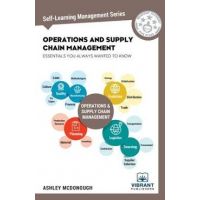 Operations and Supply Chain Management Essentials You Always Wanted to Know - Vibrant Publishers
