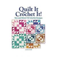 Quilt It, Crochet It!: Sew and Stitch 14 Colorful Designs - Jemima Flendt