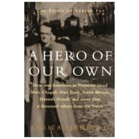 A Hero of Our Own: The Story of Varian Fry - Sheila Isenberg