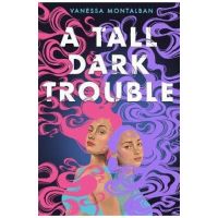 A Tall Dark Trouble - Vanessa Montalban