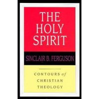 The Holy Spirit - Sinclair B. Ferguson