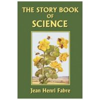 The Story Book of Science (Yesterday's Classics) - Jean-henri Fabre