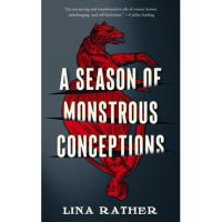 A Season of Monstrous Conceptions - Lina Rather