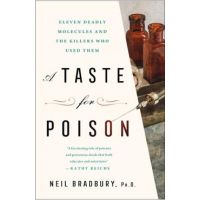 A Taste for Poison: Eleven Deadly Molecules and the Killers Who Used Them - Neil Bradbury